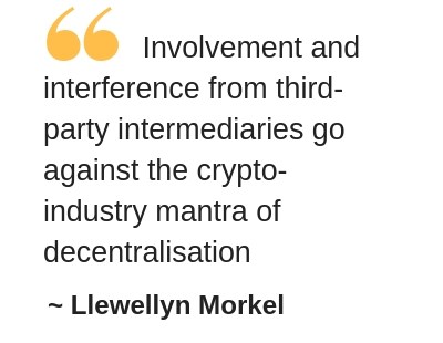 Involvement and interference from third-party intermediaries go against the crypto-industry mantra of decentralisation